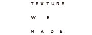 TEXTURE WE MADE